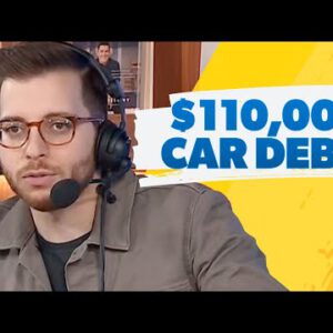 I'm $110,000 In Car Debt!